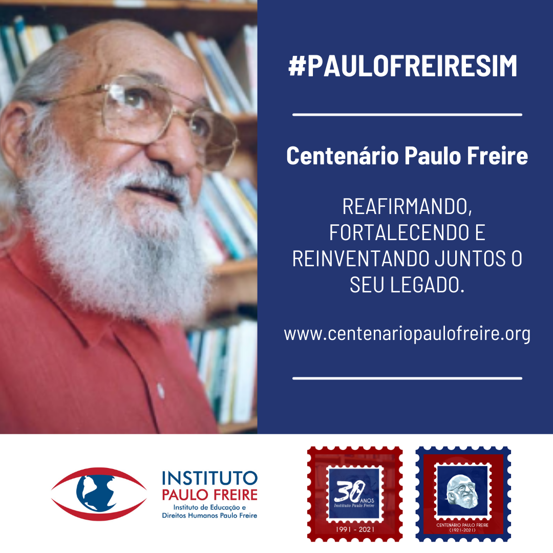 PAULOFREIRESIM Centenário Paulo Freire SITE COMEMORATIVO AOS 100 ANOS DE FREIRE 19 DE SETEMBRO DE 2021 1