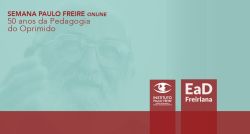 Semana Paulo Freire online “50 anos da Pedagogia do Oprimido