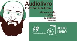 “Medo e ousadia: o cotidiano do professor”