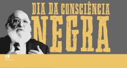 20 de novembro - Dia da Consciência Negra