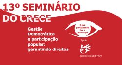 13º Seminário do CRECE - Conselho de Representantes dos Conselhos de Escola