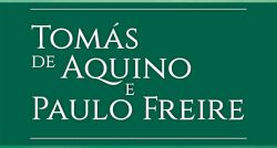 Paulus lança livro que reúne Tomás de Aquino e Paulo Freire