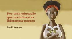 Por uma educação que reconheça as lideranças negras