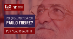 Por que alfabetizar com Paulo Freire?