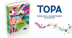 TOPA: Todos pela Alfabetização – Bahia 2007-2014