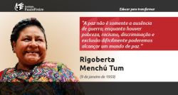 Rigoberta Menchú é a nossa homenageada do mês